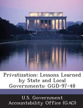 Paperback Privatization: Lessons Learned by State and Local Governments: Ggd-97-48 Book