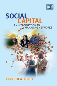 Hardcover Social Capital: An Introduction to Managing Networks Book