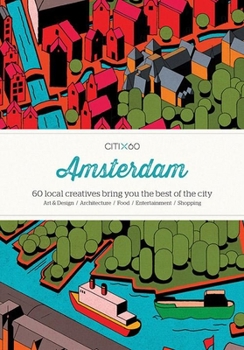 Paperback Citix60: Amsterdam: 60 Creatives Show You the Best of the City Book