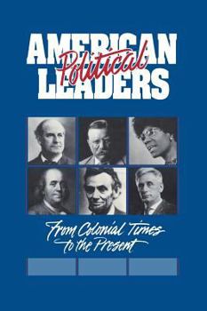 Hardcover American Political Leaders: From Colonial Times to the Present Book