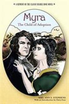 Paperback Myra, the Child of Adoption: A Reprint of the Classic Beadle Dime Novel Book