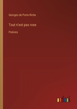 Paperback Tout n'est pas rose: Poésies [French] Book