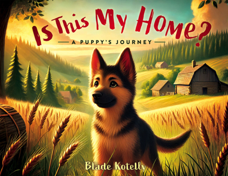 Hardcover Is This My Home?: A Puppy's Journey Book
