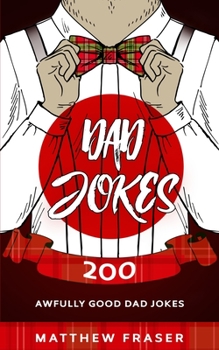 Paperback Dad Jokes: 200 Awfully Good Dad Jokes Book