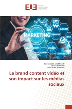Paperback Le brand content vidéo et son impact sur les médias sociaux [French] Book