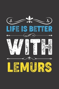 Paperback Life Is Better With Lemurs: Funny Lemurs Lovers Gifts Dot Grid Journal Notebook 6x9 120 Pages Book