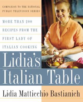 Hardcover Lidia's Italian Table: More Than 200 Recipes from the First Lady of Italian Cooking Book