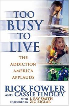 Paperback Too Busy to Live: The Addiction America Applauds Book