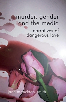 Paperback Murder, Gender and the Media: Narratives of Dangerous Love Book