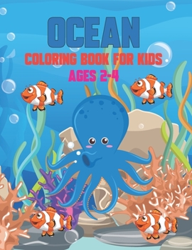 Paperback Ocean Coloring Book For Kids Ages 2-4: Cute Children's Coloring Book, Coloring Pages of Cute Ocean Animals, Volume-02 Book