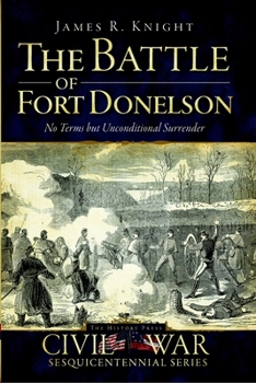 Paperback The Battle of Fort Donelson: No Terms But Unconditional Surrender Book