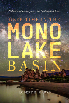Hardcover Deep Time in the Mono Lake Basin: Nature and History Over the Last 10,000 Years Book