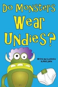 Paperback Do Monsters Wear Undies? Book