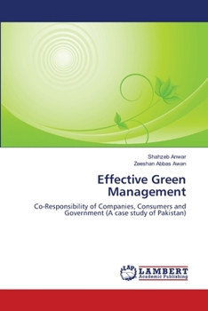 Effective Green Management: Co-Responsibility of Companies, Consumers and Government