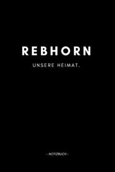 Rebhorn: Notizbuch, Notizblook, Notizheft, Notizen, Block, Planer | DIN A5, 120 Seiten | Liniert, Linien, Lined | Deine Stadt, Dorf, Region und Heimat (German Edition)