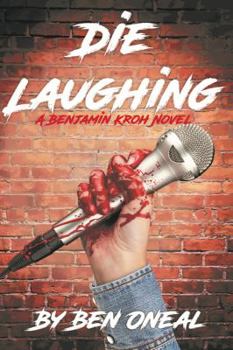 Paperback Die Laughing (The Benjamin Kroh Series) Book