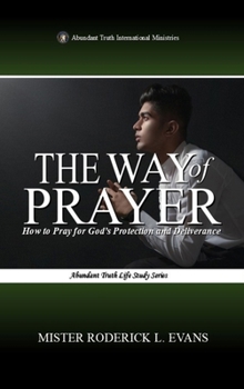 The Way of Prayer: How to Pray for God's Protection and Deliverance (Prayer Studies)