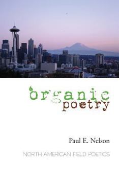 Organic Poetry: North American Field Poetics