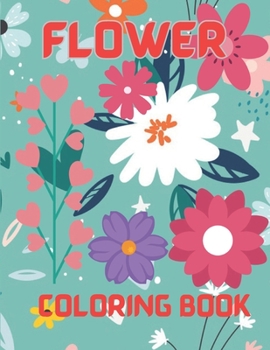 Paperback Flower coloring book: Beautiful Flower Garden Patterns and Coloring Book