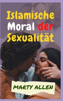 Islamische Moral der Sexualit?t