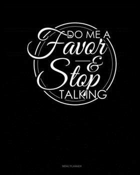 Paperback Do Me A Favor And Stop Talking: Menu Planner Book