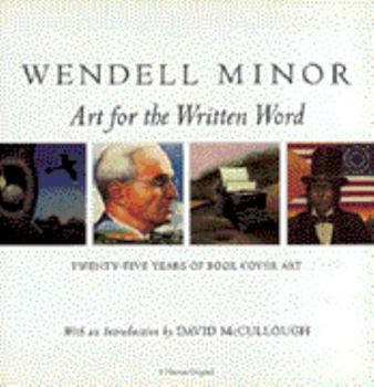 Paperback Wendell Minor: Art for the Written Word: Twenty-Five Years of Book Cover Art Book