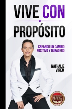 Paperback Vive con Propósito: Creando un Cambio Positivo y Duradero [Spanish] Book