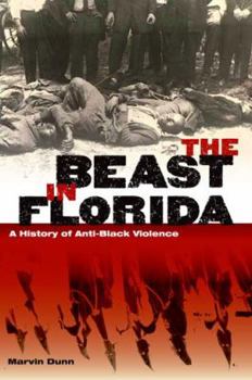 Hardcover The Beast in Florida: A History of Anti-Black Violence Book