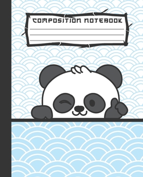 COMPOSITION NOTEBOOK: Funny and Cute Kawaii Panda Bear Notebook and Journal with Lined Ruled Paper Pages for Girls and Boys, Perfect for Writing Notes and Exercise