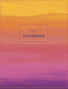 Lined Notebook: Sunset Gradient :: Extra Large :: 8.5 x 11 inches :: 108 Lined Pages :: Notebook/Journal