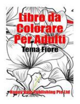 Libro da colorare per adulti: Tema Fiore