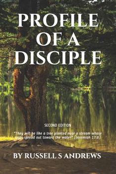 Paperback Profile of a Disciple: Second Edition "they Will Be Like a Tree Planted Near a Stream Whose Roots Spread Out Toward the Water" (Jeremiah 17:8 Book