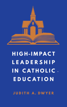 Paperback High-Impact Leadership in Catholic Education Book