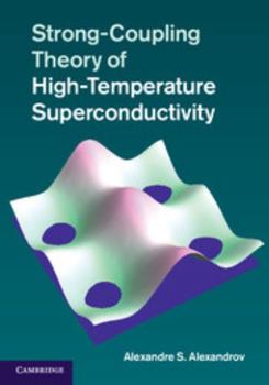 Hardcover Strong-Coupling Theory of High-Temperature Superconductivity Book