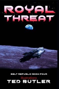 Paperback Royal Threat: Book 4 of the Belt Republic illustrated by the author Book