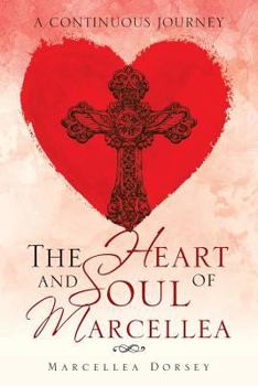 Paperback The Heart and Soul of Marcellea: A Continuous Journey Book