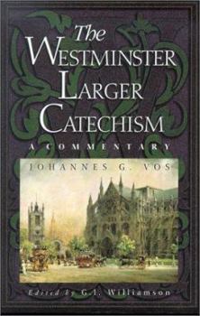 Paperback The Westminster Larger Catechism: A Commentary Book