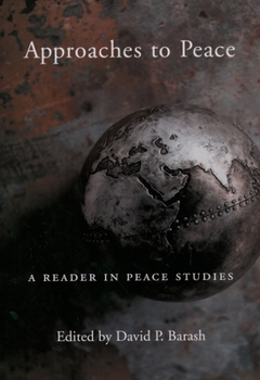 Paperback Approaches to Peace: A Reader in Peace Studies Book