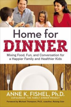 Paperback Home for Dinner: Mixing Food, Fun, and Conversation for a Happier Family and Healthier Kids Book
