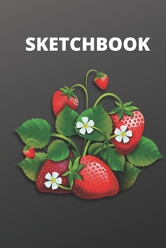 funny strawberry sketchbook: Lined sketchbook ,Journal Diary, Composition  Berry - Important Notes!: Cute Funny Strawberry Small Lined sketchbook for Girls, Women, Children ~ 120 Pages 6" x 9"