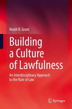 Hardcover Building a Culture of Lawfulness: An Interdisciplinary Approach to the Rule of Law Book