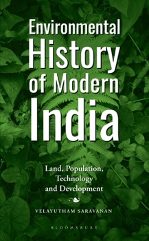Hardcover Environmental History of Modern India: Land, Population, Technology and Development Book
