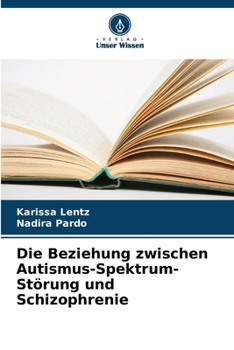 Paperback Die Beziehung zwischen Autismus-Spektrum-Störung und Schizophrenie [German] Book