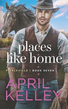 Places Like Home: An MM Cowboy Romance - Book #7 of the Pickleville