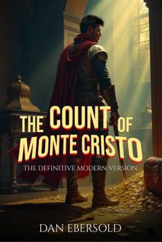 The Count of Monte Cristo: The Definitive Modern Version