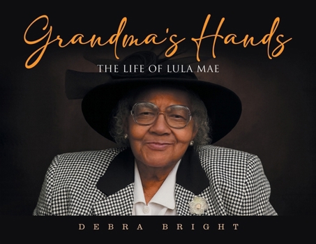 Paperback Grandma's Hands: The Life of Lula Mae Book
