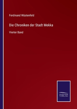 Paperback Die Chroniken der Stadt Mekka: Vierter Band [German] Book