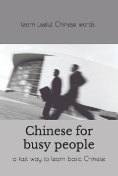 Paperback Chinese for busy people: a fast way to learn Chinese for total beginners Book