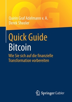 Paperback Quick Guide Bitcoin: Wie Sie Sich Auf Die Finanzielle Transformation Vorbereiten [German] Book