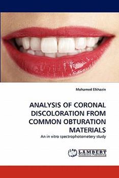 Paperback Analysis of Coronal Discoloration from Common Obturation Materials Book